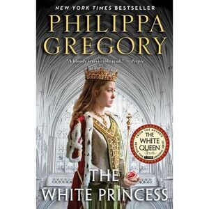 The White Princess -- Philippa Gregory